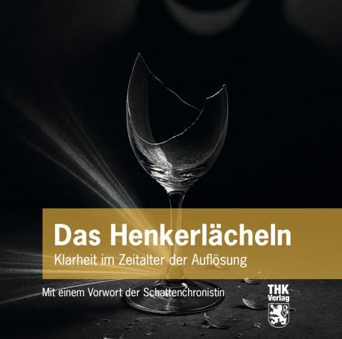 Neu: „Das Henkerlächeln II – Klarheit im Zeitalter der Auflösung“ – Satire trifft auf Scharfsinn
